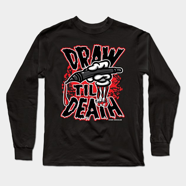 Draw Til Death Long Sleeve T-Shirt by eShirtLabs
